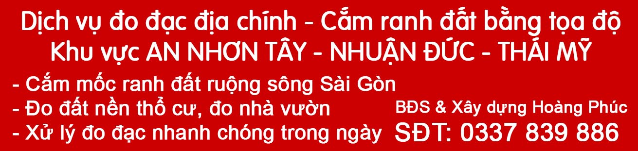 Li&ecirc;n hệ Đo đạc tọa độ phường An Nhơn T&acirc;y &ndash; Chuy&ecirc;n x&aacute;c định ranh mốc nh&agrave; đất.jpg (113 KB)